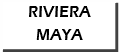 RIVIERA MAYA