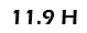 11.9 H